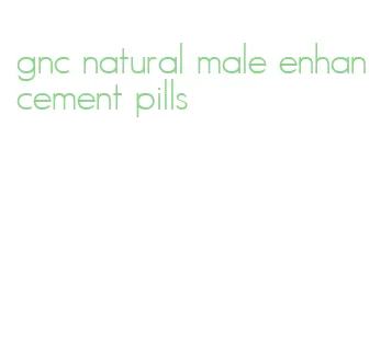 gnc natural male enhancement pills