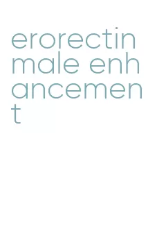 erorectin male enhancement