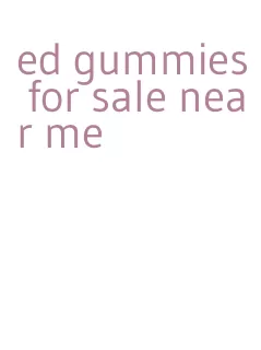 ed gummies for sale near me