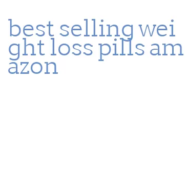 best selling weight loss pills amazon