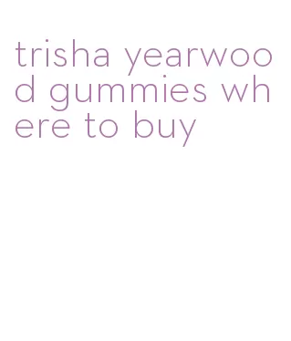 trisha yearwood gummies where to buy