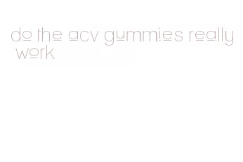 do the acv gummies really work