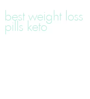 best weight loss pills keto