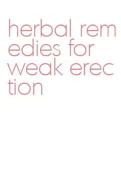 herbal remedies for weak erection