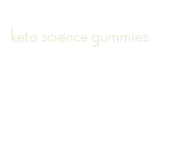 keto science gummies