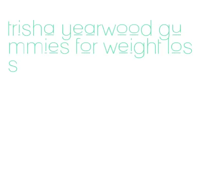 trisha yearwood gummies for weight loss