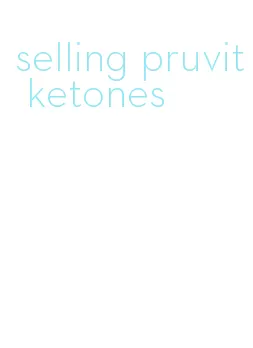 selling pruvit ketones