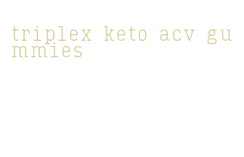 triplex keto acv gummies