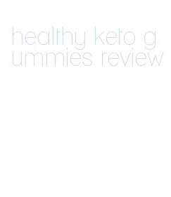 healthy keto gummies review