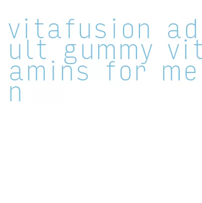 vitafusion adult gummy vitamins for men