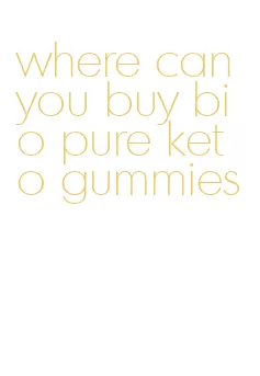 where can you buy bio pure keto gummies