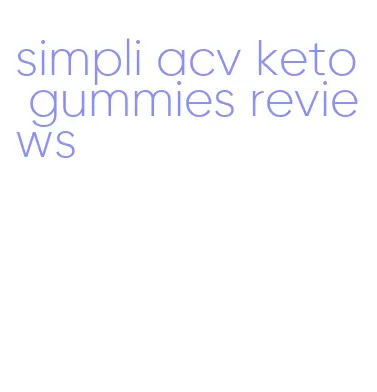 simpli acv keto gummies reviews