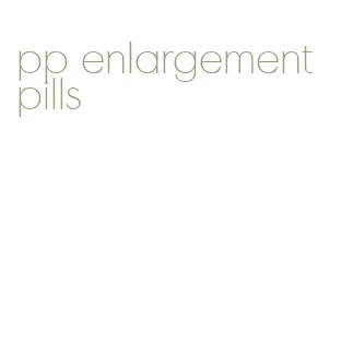 pp enlargement pills