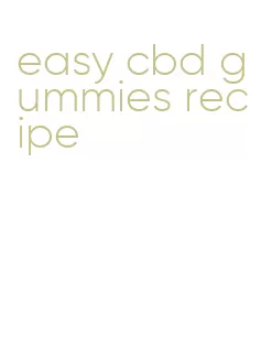 easy cbd gummies recipe