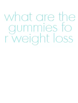 what are the gummies for weight loss