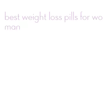 best weight loss pills for woman