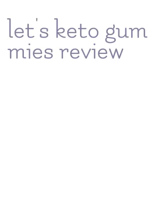 let's keto gummies review