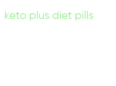 keto plus diet pills