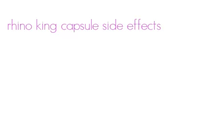 rhino king capsule side effects