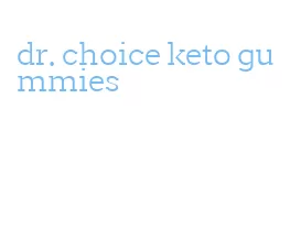 dr. choice keto gummies