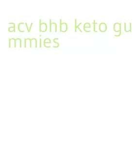 acv bhb keto gummies