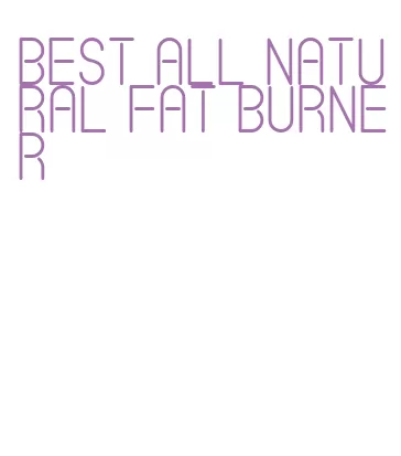 best all natural fat burner