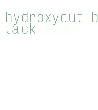 hydroxycut black