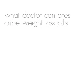 what doctor can prescribe weight loss pills