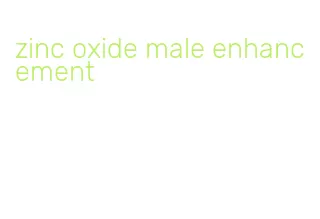 zinc oxide male enhancement