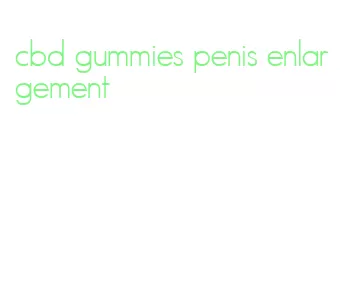 cbd gummies penis enlargement