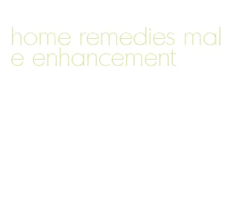 home remedies male enhancement