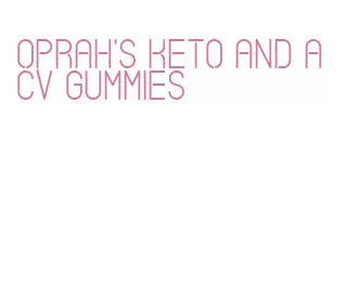 oprah's keto and acv gummies