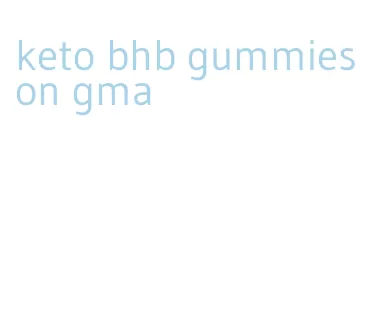 keto bhb gummies on gma