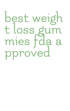 best weight loss gummies fda approved