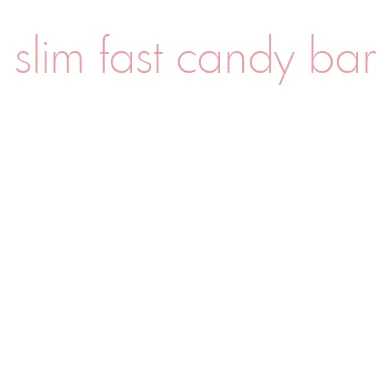 slim fast candy bar