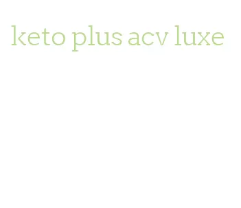 keto plus acv luxe