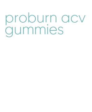 proburn acv gummies