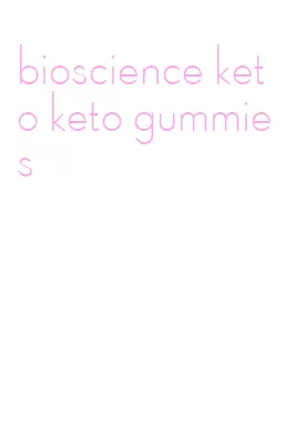 bioscience keto keto gummies