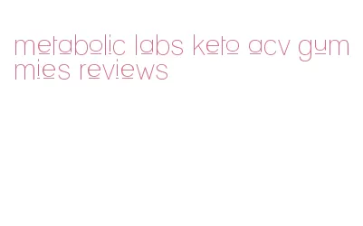 metabolic labs keto acv gummies reviews