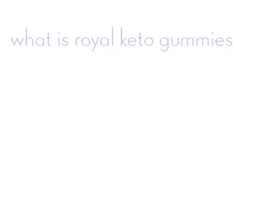 what is royal keto gummies