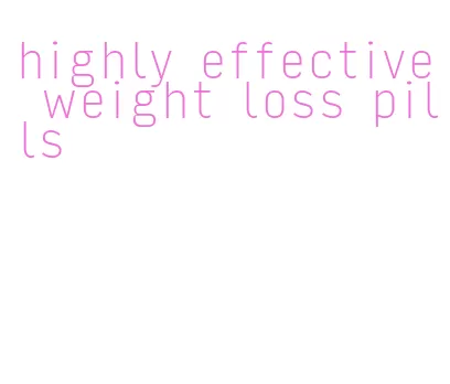 highly effective weight loss pills