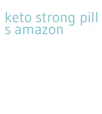 keto strong pills amazon