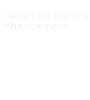 cacao oil male enhancement