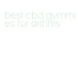 best cbd gummies for arthritis