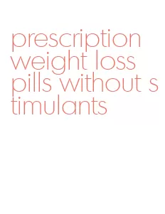 prescription weight loss pills without stimulants