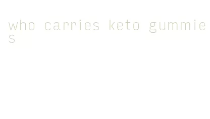 who carries keto gummies