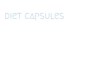 diet capsules