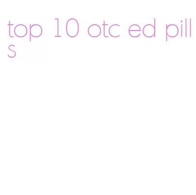 top 10 otc ed pills