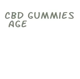 cbd gummies age