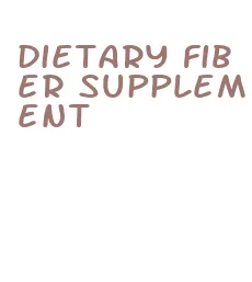 dietary fiber supplement